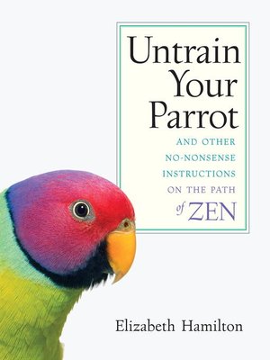 cover image of Untrain Your Parrot